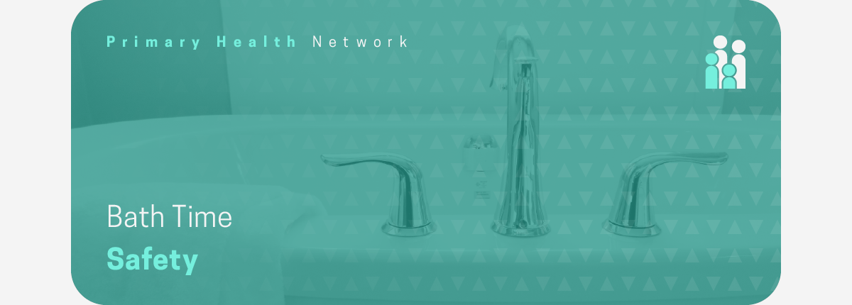Bathtub faucet overlayed with green, text reads "Primary Health Network" and "Bath Time Safety"
