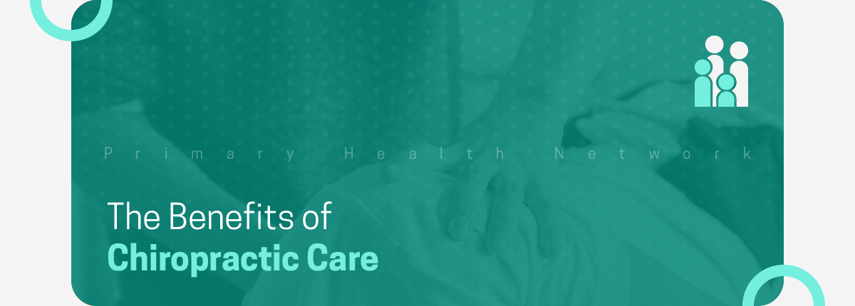 Green rectangle graphic with text: Primary Health Network Benefits of Chiropractic Care