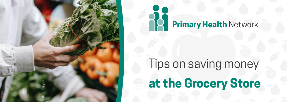 Primary Health Network - Tips on saving money at the grocery store. A hand holds a head of lettuce