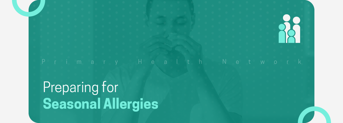 Person blowing nose overlayed green, text "Primary Health Network Preparing for Seasonal Allergies"