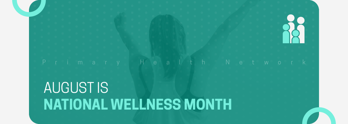 Primary Health Network - August is National Wellness Month, woman in exercise clothes extending arms