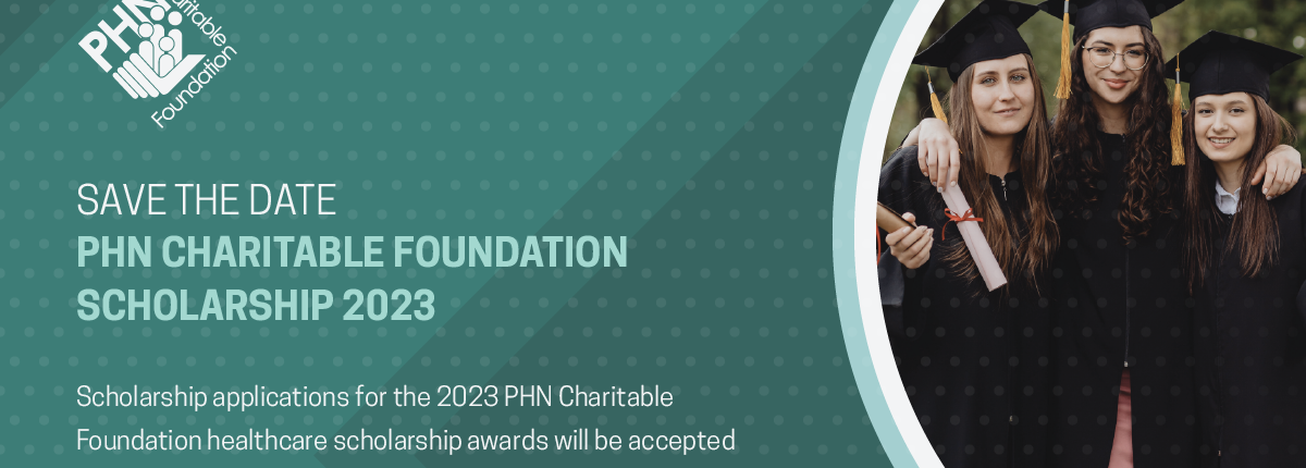 Save the Date: PHN Charitable Foundation Scholarship. Applications accepted January 2nd 2023.