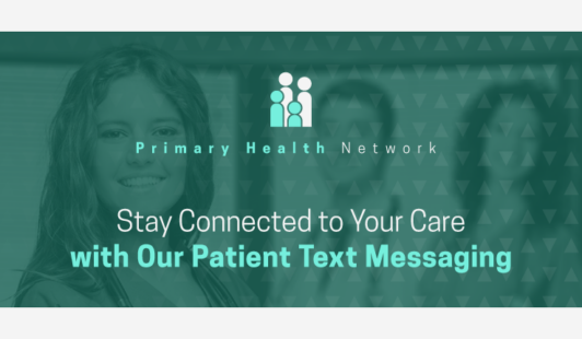 Primary Health Network banner promoting patient text messaging with the message: "Stay Connected to Your Care with Our Patient Text Messaging."